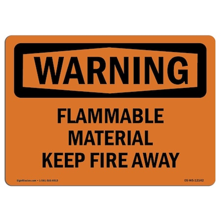 Signmission Safety Sign, OSHA WARNING, 18" Height, 24" Width, Flammable Material Keep Fire Away, Landscape OS-WS-D-1824-L-12142